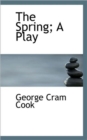 The Spring; A Play - Book