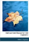 Railroad Field Manual for Civil Engineers - Book