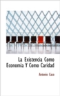 La Existencia Como Economia y Como Caridad - Book