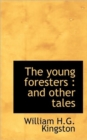 The Young Foresters : And Other Tales - Book