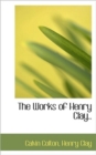 The Works of Henry Clay.. - Book