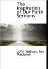The Inspiration of Our Faith Sermons - Book