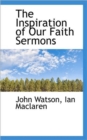 The Inspiration of Our Faith Sermons - Book