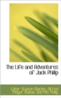 The Life and Adventures of Jack Philip - Book