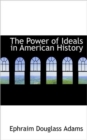 The Power of Ideals in American History - Book