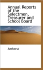 Annual Reports of the Selectmen, Treasurer and School Board - Book