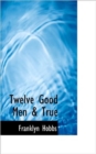 Twelve Good Men & True - Book