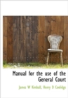 Manual for the Use of the General Court - Book
