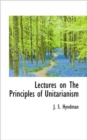 Lectures on the Principles of Unitarianism - Book