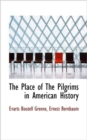 The Place of the Pilgrims in American History - Book