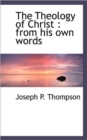 The Theology of Christ : From His Own Words - Book