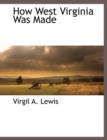 How West Virginia Was Made - Book