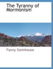 The Tyranny of Mormonism - Book