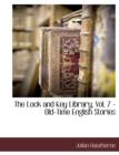 The Lock and Key Library, Vol. 7 - Old-Time English Stories - Book