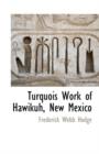 Turquois Work of Hawikuh, New Mexico - Book