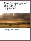 The Campaigns of the 124th Regiment - Book