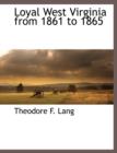 Loyal West Virginia from 1861 to 1865 - Book