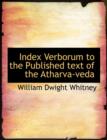 Index Verborum to the Published Text of the Atharva-Veda - Book