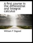 A First Course in the Differential and Integral Calculus - Book