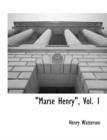 Marse Henry, Vol. 1 - Book