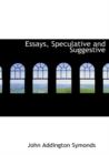 Essays, Speculative and Suggestive - Book