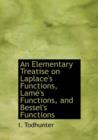 An Elementary Treatise on Laplace's Functions, Lam 's Functions, and Bessel's Functions - Book