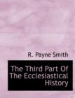 The Third Part of the Ecclesiastical History - Book