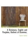 A Dictionary, English and Punjabee, Outlines of Grammar, - Book