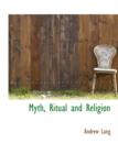 Myth, Ritual and Religion - Book