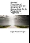Manuel Classique Et L Mentaire de Botanique, D'Anatomie Et de Physiologie V G Tale ... - Book