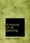 A Manual of Oil Painting - Book