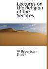 Lectures on the Religion of the Semites - Book