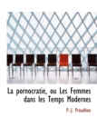 La Pornocratie, Ou Les Femmes Dans Les Temps Modernes - Book