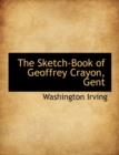 The Sketch-Book of Geoffrey Crayon, Gent - Book