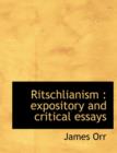 Ritschlianism : Expository and Critical Essays - Book