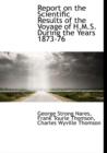 Report on the Scientific Results of the Voyage of H.M.S. During the Years 1873-76 - Book