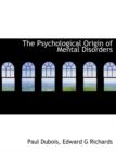 The Psychological Origin of Mental Disorders - Book