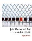 John Webster and the Elizabethan Drama - Book