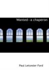 Wanted--A Chaperon - Book