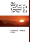 The Visitation of the County of Somerset in the Year 1623 - Book