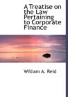 A Treatise on the Law Pertaining to Corporate Finance - Book