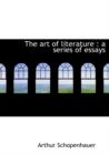 The Art of Literature : A Series of Essays - Book