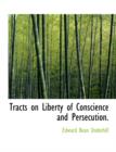 Tracts on Liberty of Conscience and Persecution. - Book