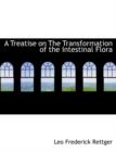 A Treatise on the Transformation of the Intestinal Flora - Book