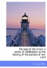 The Way of the Cross; A Series of Meditations on the History of the Passion of Our Lord - Book