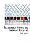 Baccalaureate Sermons and Occasional Discourses - Book