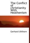 The Conflict of christianity With Heathenism - Book