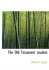 The Old Testament Student - Book