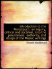 Introduction to the Pentateuch; An Inquiry, Critical and Doctrinal, Into the Genuineness, Authority, and Design of the Mosaic Writings - Book