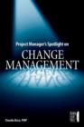 Project Manager's Spotlight on Change Management - eBook